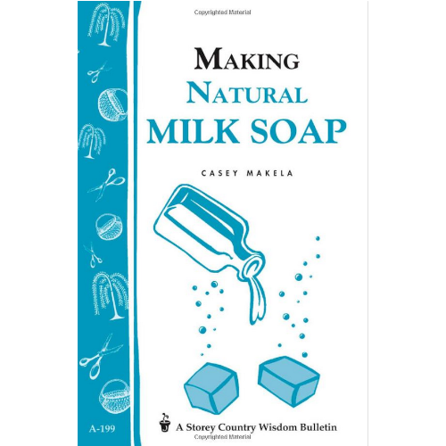 Making Natural Milk Soaps - Bulletin Book